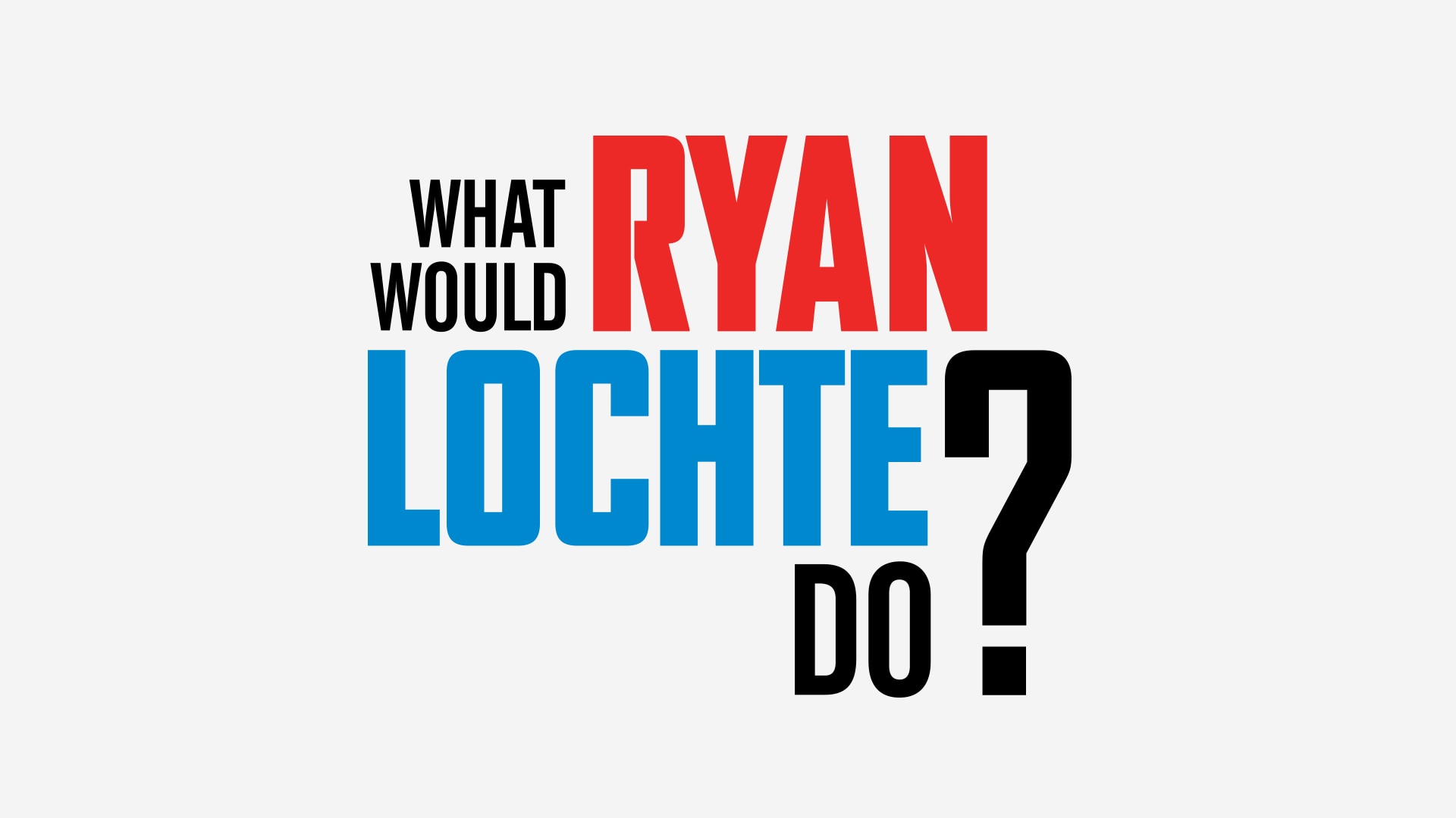 What Would Ryan Lochte Do? - USANetwork.com