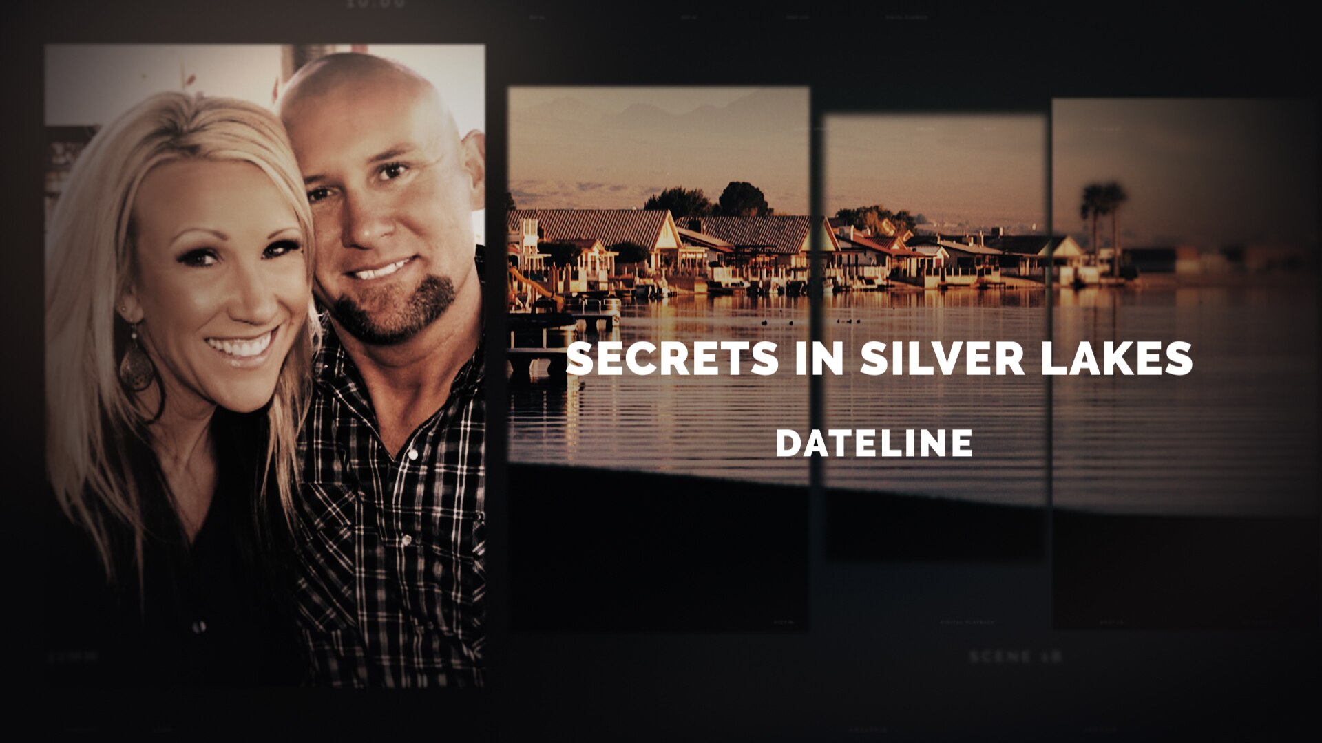 Watch Dateline Episode Secrets in Silver Lakes
