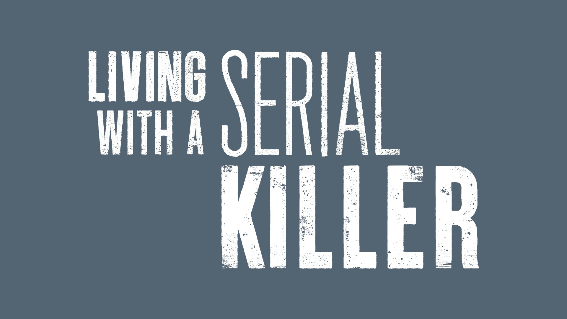 Living with a Serial Killer - USANetwork.com